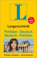 Langenscheidt Politiker-Deutsch/Deutsch-Politiker Cover des Buches Langenscheidt Politiker-Deutsch/Deutsch-Politiker (ISBN: 9783468731907)