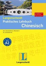 Langenscheidt Praktisches Lehrbuch Chinesisch - Lehrbuch Cover des Buches Langenscheidt Praktisches Lehrbuch Chinesisch - Lehrbuch (ISBN: 9783468260919)