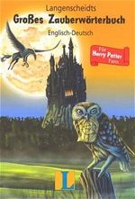 Langenscheidts Großes Zauberwörterbuch Englisch- Deutsch. Für Harry Potter- Fans. Cover des Buches Langenscheidts Großes Zauberwörterbuch Englisch- Deutsch. Für Harry Potter- Fans. (ISBN: 9783468203718)