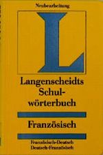 Langenscheidts Schulwörterbuch Französisch. Französisch- Deutsch, Deutsch- Französisch Cover des Buches Langenscheidts Schulwörterbuch Französisch. Französisch- Deutsch, Deutsch- Französisch (ISBN: 9783468131523)