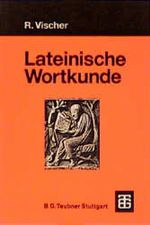 Lateinische Wortkunde Cover des Buches Lateinische Wortkunde (ISBN: 9783519274070)