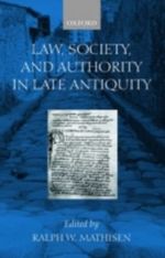 Law, Society and Authority in Late Antiquity Cover des Buches Law, Society and Authority in Late Antiquity (ISBN: 9780199240326)
