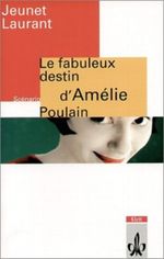 Le fabuleux destin d'Amelie Poulain Cover des Buches Le fabuleux destin d'Amelie Poulain (ISBN: 9783125984400)