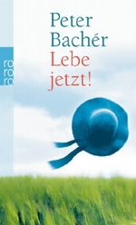 Lebe jetzt! Cover des Buches Lebe jetzt! (ISBN: 9783499248207)