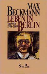 Leben in Berlin. Tagebuch 1908-1909 Cover des Buches Leben in Berlin. Tagebuch 1908-1909 (ISBN: 9783492006255)