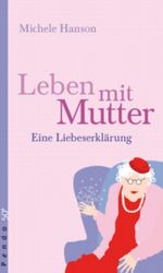 Leben mit Mutter Cover des Buches Leben mit Mutter (ISBN: 9783866121461)
