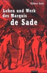 Leben und Werk des Marquis de Sade Cover des Buches Leben und Werk des Marquis de Sade (ISBN: 9783491960251)