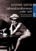 Lebenskünstlerinnen unter sich Cover des Buches Lebenskünstlerinnen unter sich (ISBN: 9783499225857)