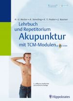 Lehrbuch und Repetitorium der Akupunktur. Mit TCM-Modulen (TCM-Modular®) und CD-ROM Cover des Buches Lehrbuch und Repetitorium der Akupunktur. Mit TCM-Modulen (TCM-Modular®) und CD-ROM (ISBN: 9783830452171)