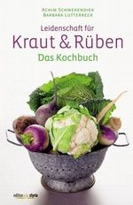 Leidenschaft für Kraut und Rüben Cover des Buches Leidenschaft für Kraut und Rüben (ISBN: 9783990110492)