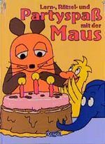 Lern-, Rätsel- und Partyspass mit der Maus Cover des Buches Lern-, Rätsel- und Partyspass mit der Maus (ISBN: 9783821223780)