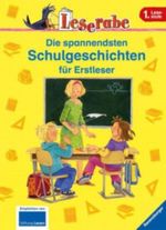 Die spannendsten Schulgeschichten für Erstleser Cover des Buches Die spannendsten Schulgeschichten für Erstleser (ISBN: 9783473362493)