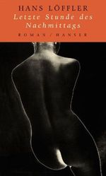 Letzte Stunde des Nachmittags Cover des Buches Letzte Stunde des Nachmittags (ISBN: 9783446199842)