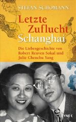 Letzte Zuflucht Schanghai Cover des Buches Letzte Zuflucht Schanghai (ISBN: 9783453152601)