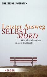 Letzter Ausweg Selbstmord Cover des Buches Letzter Ausweg Selbstmord (ISBN: 9783451299797)