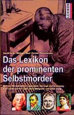 Lexikon der prominenten Selbstmörder Cover des Buches Lexikon der prominenten Selbstmörder (ISBN: 9783896022653)