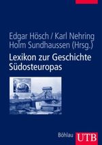 Lexikon zur Geschichte Südosteuropas Cover des Buches Lexikon zur Geschichte Südosteuropas (ISBN: 9783825282707)