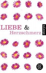 Liebe & Herzschmerz Cover des Buches Liebe & Herzschmerz (ISBN: 9783596169887)