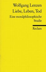Liebe, Leben, Tod Cover des Buches Liebe, Leben, Tod (ISBN: 9783150097724)