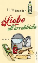 Liebe all'arrabbiata Cover des Buches Liebe all'arrabbiata (ISBN: 9783746625997)