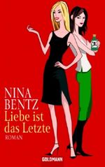 Liebe ist das Letzte Cover des Buches Liebe ist das Letzte (ISBN: 9783442462100)