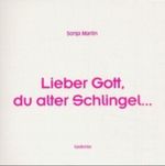 Lieber Gott, Du alter Schlingel Cover des Buches Lieber Gott, Du alter Schlingel (ISBN: 9783921554746)