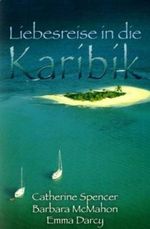 Liebesreise in die Karibik Cover des Buches Liebesreise in die Karibik (ISBN: 9783899413748)
