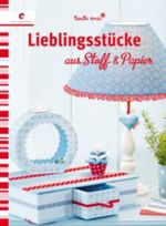 Lieblingsstücke aus Stoff & Papier Cover des Buches Lieblingsstücke aus Stoff & Papier (ISBN: 9783838833576)