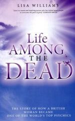 Life Among the Dead Cover des Buches Life Among the Dead (ISBN: 9781848500877)