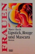 Lipstick, Rouge und Mascara Cover des Buches Lipstick, Rouge und Mascara (ISBN: 9783404161768)