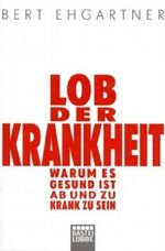 Lob der Krankheit Cover des Buches Lob der Krankheit (ISBN: 9783404606313)
