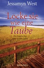 Locke sie wie eine Taube Cover des Buches Locke sie wie eine Taube (ISBN: 9783765538681)