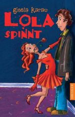 Lola spinnt Cover des Buches Lola spinnt (ISBN: 9783791511085)