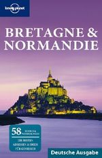 Lonely Planet Reiseführer Bretagne & Normandie Cover des Buches Lonely Planet Reiseführer Bretagne & Normandie (ISBN: 9783829722049)