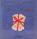 Love Letters, Die Kunst, Liebesbriefe zu schreiben Cover des Buches Love Letters, Die Kunst, Liebesbriefe zu schreiben (ISBN: 9783760711799)