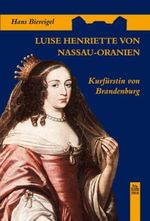 Luise Henriette von Nassau-Oranien Cover des Buches Luise Henriette von Nassau-Oranien (ISBN: 9783897028388)