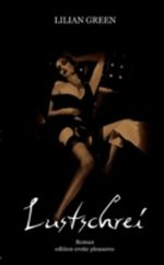 Lustschrei Cover des Buches Lustschrei (ISBN: 9783837028034)