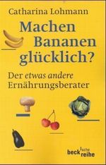 Machen Bananen glücklich? Cover des Buches Machen Bananen glücklich? (ISBN: 9783406421181)