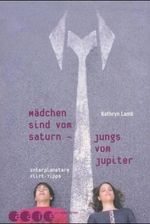 Mädchen sind vom Saturn, Jungs vom Jupiter Cover des Buches Mädchen sind vom Saturn, Jungs vom Jupiter (ISBN: 9783794170036)