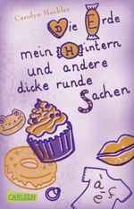 Mädchenbuch-Aktion: Die Erde, mein Hintern und andere dicke runde Sachen Cover des Buches Mädchenbuch-Aktion: Die Erde, mein Hintern und andere dicke runde Sachen (ISBN: 9783551311375)