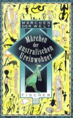 Märchen der australischen Ureinwohner Cover des Buches Märchen der australischen Ureinwohner (ISBN: 9783596228935)
