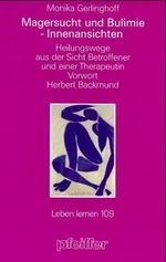 Magersucht und Bulimie - Innenansichten Cover des Buches Magersucht und Bulimie - Innenansichten (ISBN: 9783608896534)