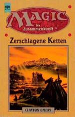 Magic. Die Zusammenkunft 3. Zerschlagene Ketten Cover des Buches Magic. Die Zusammenkunft 3. Zerschlagene Ketten (ISBN: 9783453095236)