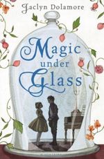 Magic Under Glass Cover des Buches Magic Under Glass (ISBN: 9781408802120)