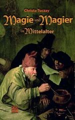 Magie und Magier im Mittelalter Cover des Buches Magie und Magier im Mittelalter (ISBN: 9783899968521)