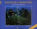 Magische Labyrinthe - Zwischen Tag und Traum Cover des Buches Magische Labyrinthe - Zwischen Tag und Traum (ISBN: 9783760718736)