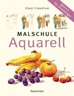 Malschule Aquarell Cover des Buches Malschule Aquarell (ISBN: 9783809480211)