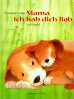 Mama, ich hab dich lieb Cover des Buches Mama, ich hab dich lieb (ISBN: 9783851956245)