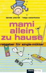 Mami allein zu Hause Cover des Buches Mami allein zu Hause (ISBN: 9783453380080)