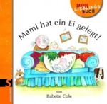 Mami hat ein Ei gelegt Cover des Buches Mami hat ein Ei gelegt (ISBN: 9783794152773)